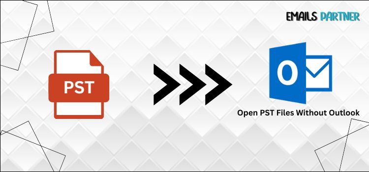 Open PST Files Without Outlook